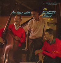 Ramsey Lewis Trio - An Hour with the Ramsey Lewis Trio