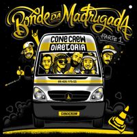 ConeCrewDiretoria - Bonde da Madrugada, Part 1