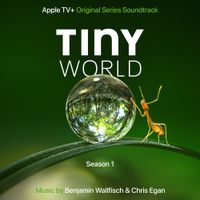 Benjamin Wallfisch & Chris Egan - Tiny World, Season 1