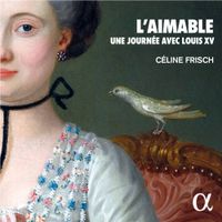 Céline Frisch - L'aimable: Une Journ&eacute;e Avec Louis XV