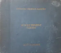 Various Artists - Musique primitive indienne, mission Or&eacute;noque-Amazone