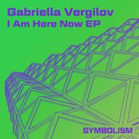 Gabriella Vergilov - I Am Here Now