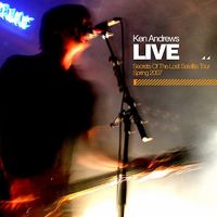 Ken Andrews - Live: Secrets Of The Lost Satellite Tour Spring 2007