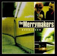 The Merrymakers - Bubblegun