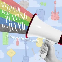 Various Artists - We Think We're Playing in a Band: A Tribute to Tally Hall