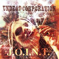 UNDEAD CORPORATION - J.O.I.N.T.