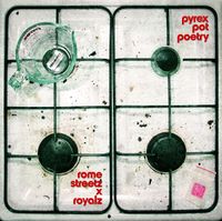 Rome Streetz & Royalz - Pyrex Pot Poetry