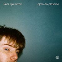 Keni Nije Mrtav - Ajmo da ple&scaron;emo