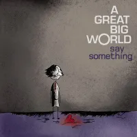 A Great Big World - Say Something