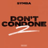 Symba - Don't Condone 2