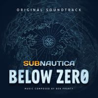 Ben Prunty - Subnautica Below Zero (Original Soundtrack)