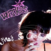 Wet Kiss - She's So Cool