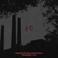 FC - Industrial Society and Its Future (Paragraph 1&ndash;41)