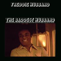 Freddie Hubbard - The Baddest Hubbard