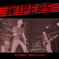 Wipers - Rarities