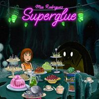 Mia Rodriguez - Superglue