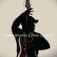 Victor Wooten - A Show of Hands