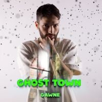 GAWNE - Ghost Town