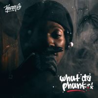 Kwam.E - Whut Da Phunk