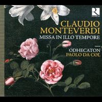 Odhecaton & Paolo da Col - Claudio Monteverdi: Missa in illo tempore