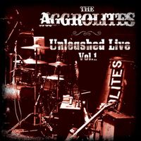 The Aggrolites - Unleashed Live Vol​.​1
