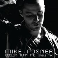 Mike Posner - Cooler Than Me
