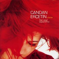 Candan Er&ccedil;etin - Chante Hier Pour Aujourd'hui