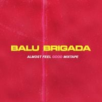 Balu Brigada - Almost Feel Good Mixtape