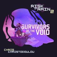 Chris Christodoulou - Risk of Rain 2: Survivors of the Void