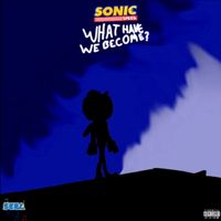 Sonic Speed - What Have We Become?