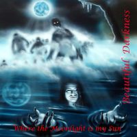 Beautiful Darkness - Where the Moonlight is My Sun