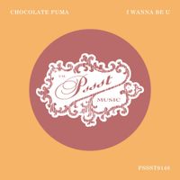 Chocolate Puma - I Wanna Be U