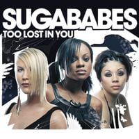 Sugababes - Too Lost In You
