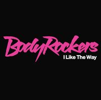 BodyRockers - I Like The Way