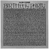 The Birthday Party - The Peel Session (21st April 1981)