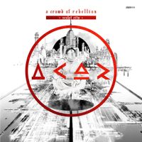 A Crowd Of Rebellion - Zealot City