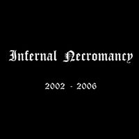 Infernal Necromancy - 2002-2006