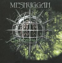 Meshuggah - Chaosphere (Reloaded)