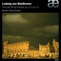 Brentano String Quartet - The Late String Quartets Op. 127 & Op. 131