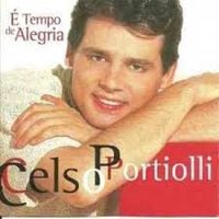 Celso Portiolli - &Eacute; Tempo De Alegria