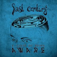 Last Century - A State of Being Aware