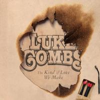 Luke Combs - The Kind of Love We Make
