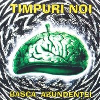 Timpuri Noi - Basca Abundenței