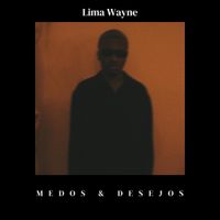 Lima Wayne - Medos & Desejos