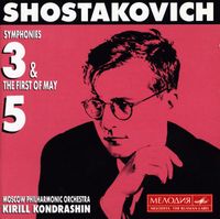 The Moscow Philharmonic / Kiril Kondrashin - Shostakovic: Symphonies 3 The First of May & 5