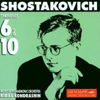 The Moscow Philharmonic / Kiril Kondrashin - Shostakovich: Symphonies 6 & 10