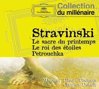 Michael Tilson Thomas - Stravinski: Le sacre du printemps; Le roi des &eacute;toiles; Petrouchka