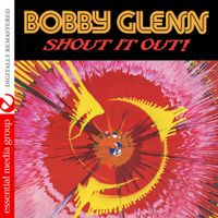 Bobby Glenn - Shout It Out