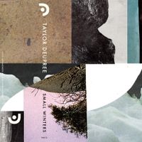 Taylor Deupree - Small Winters