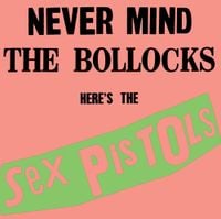 Sex Pistols - Never Mind The Bollocks, Here&rsquo;s The Sex Pistols